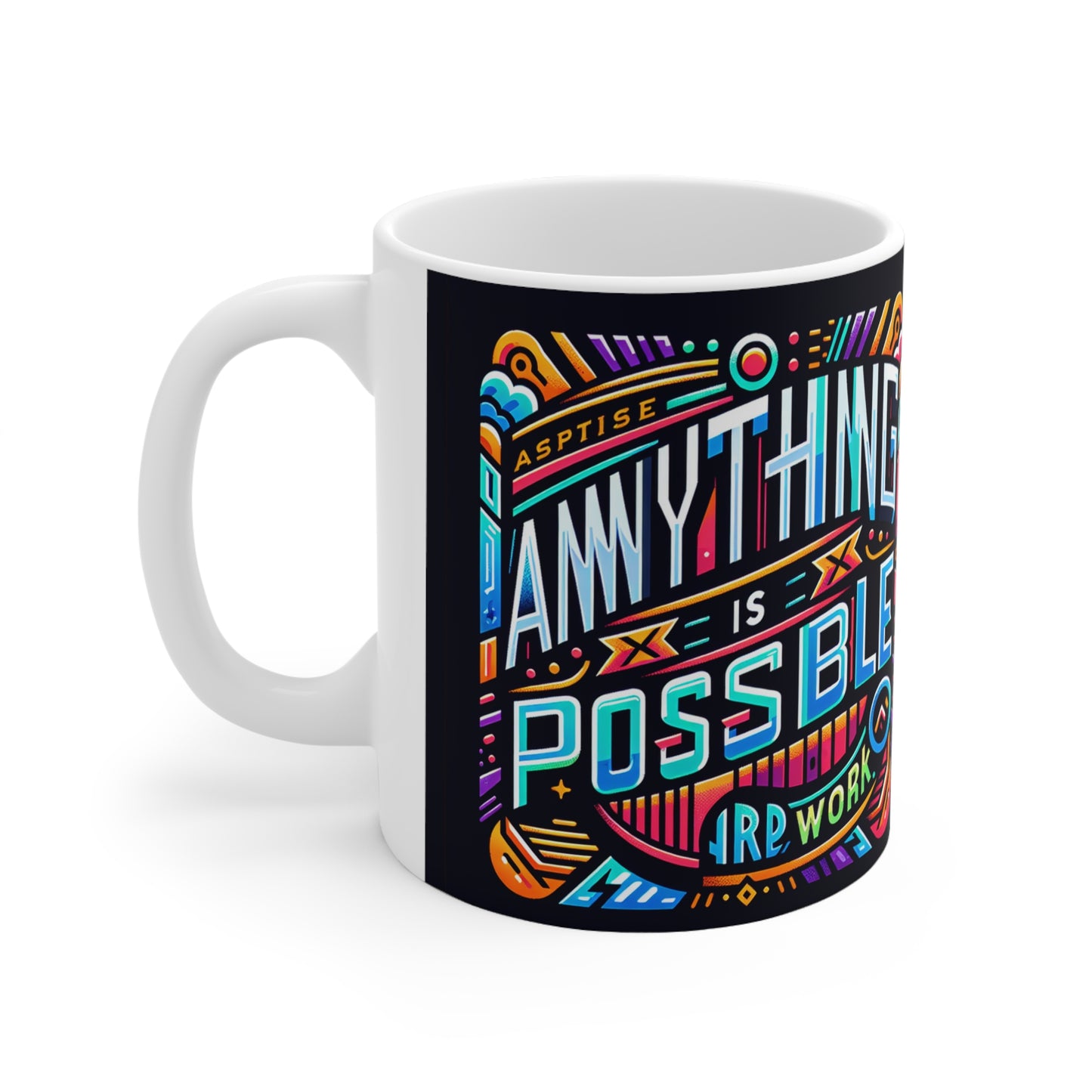 Great Quality Motivational Anything is Possible Ceramic Coffee Mug - 11oz - Vibrant Gift - Boss - Son -Daughter -